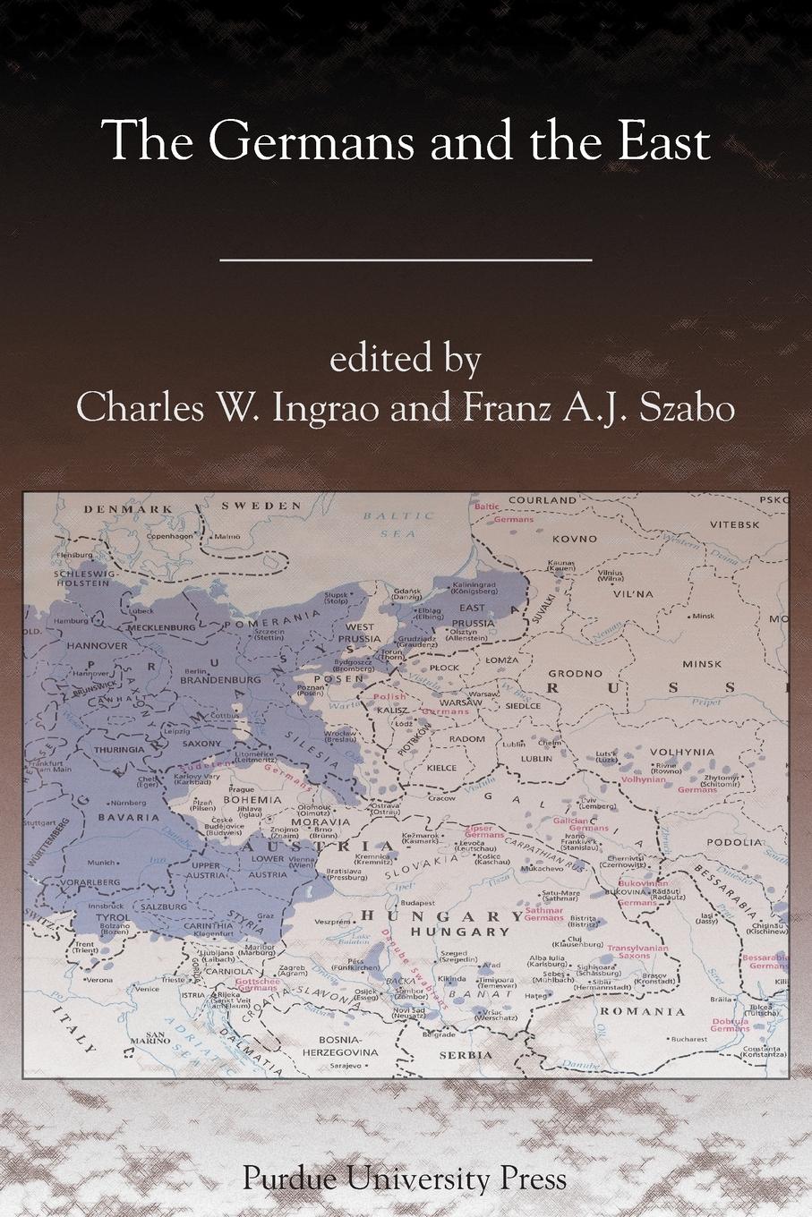 The Germans and the East - Szabo, Franz A. J.