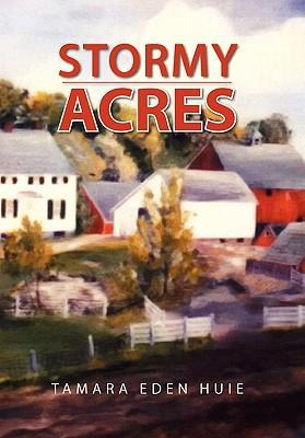 Stormy Acres - Huie, Tamara Eden