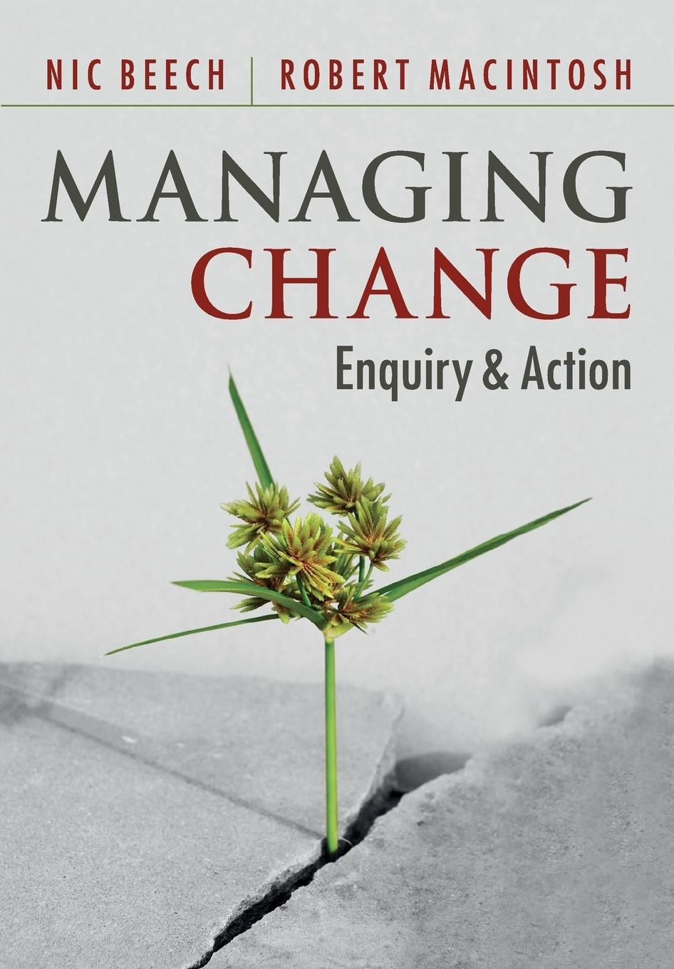 Managing Change - Beech, Nic MacIntosh, Robert