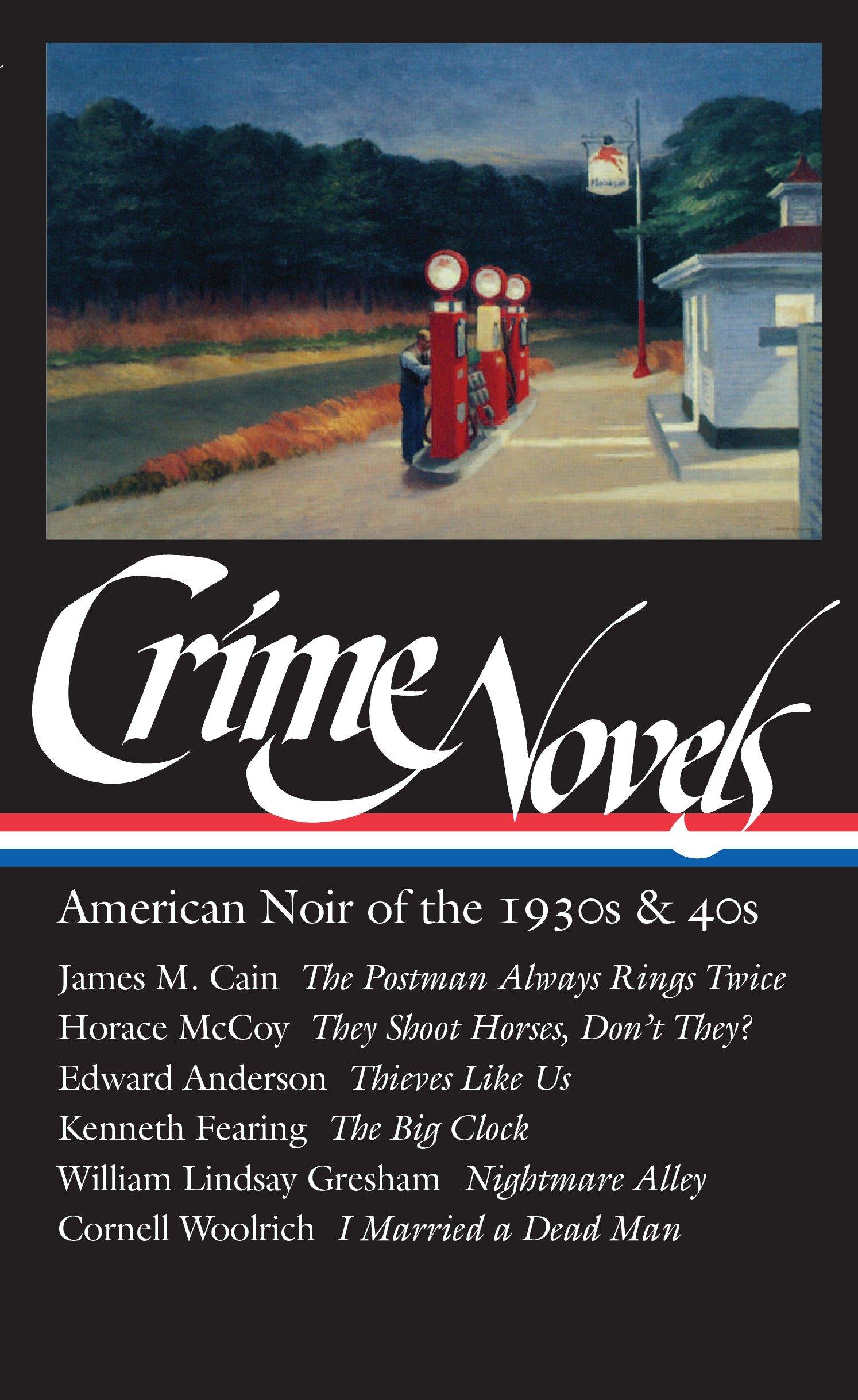 Crime Novels: American Noir of the 1930s & 40s (LOA #94) - Woolrich, Cornell Cain, James M. Fearing, Kenneth