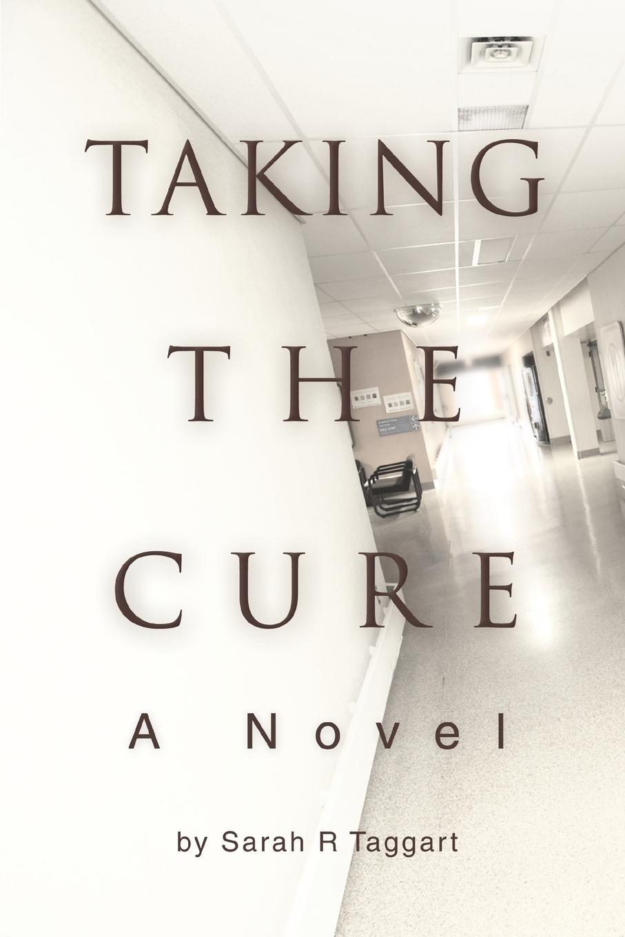 Taking the Cure - Taggart, Sarah R