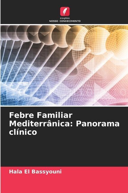 Febre Familiar Mediterrânica: Panorama clínico - Hala El Bassyouni