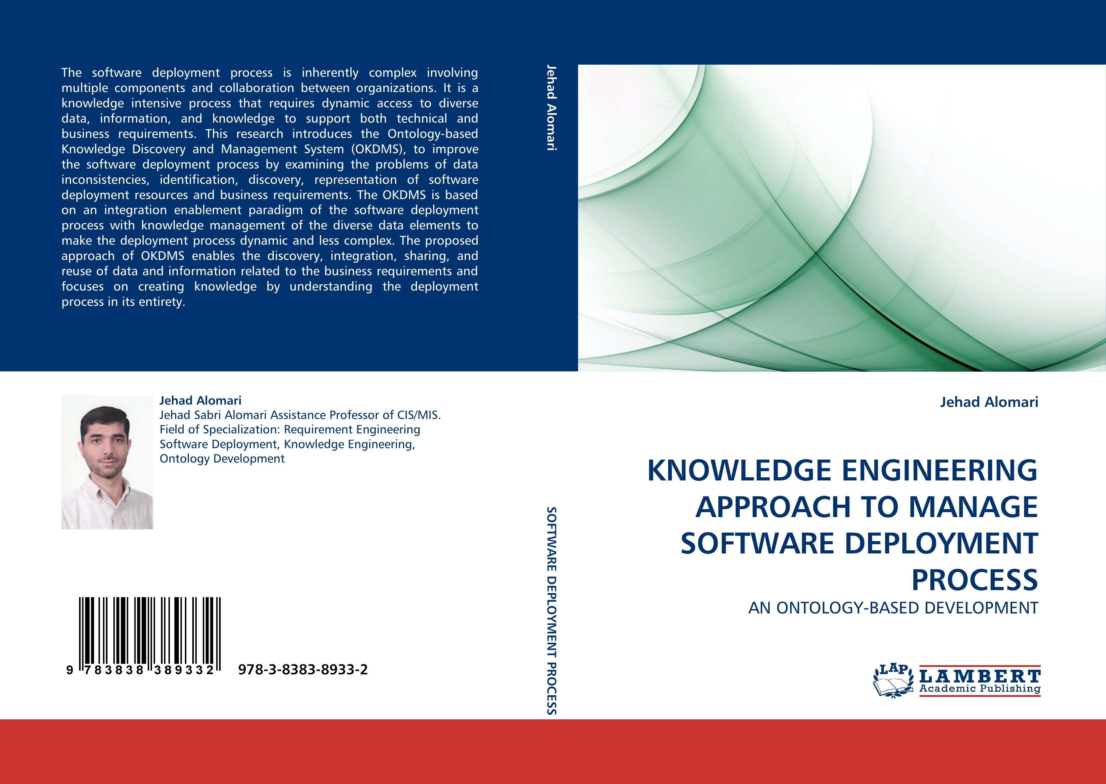 KNOWLEDGE ENGINEERING APPROACH TO MANAGE SOFTWARE DEPLOYMENT PROCESS - Alomari, Jehad