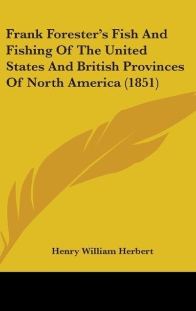 Frank Forester s Fish And Fishing Of The United States And British Provinces Of North America (1851) - Herbert, Henry William