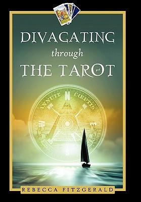 Divagating Through the Tarot - Fitzgerald, Rebecca
