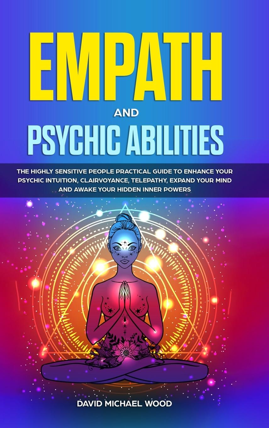 Empath and Psychic Abilities - Wood, David Michael