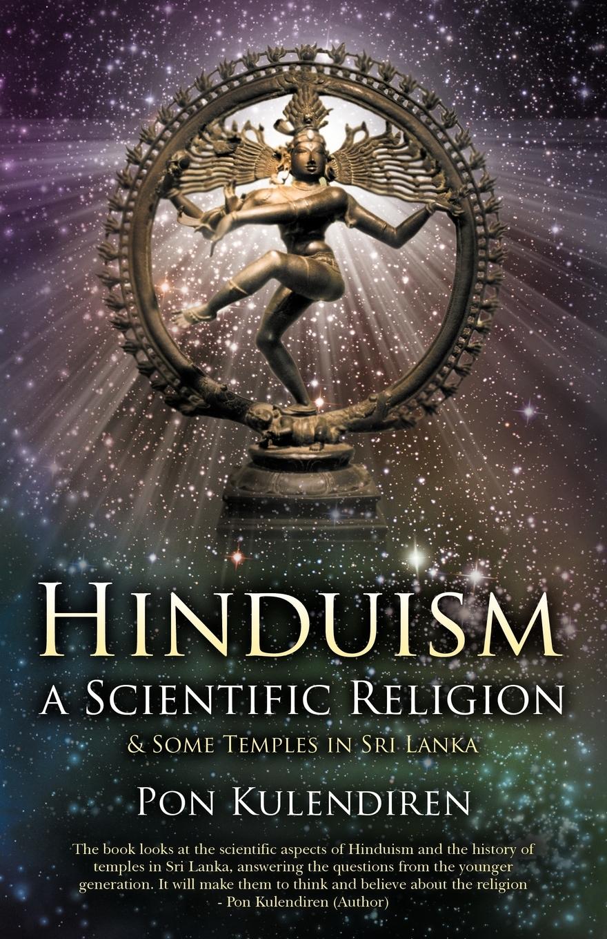 Hinduism a Scientific Religion - Kulendiren, Pon