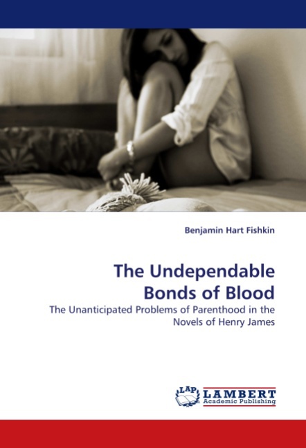 The Undependable Bonds of Blood - Fishkin, Benjamin Hart