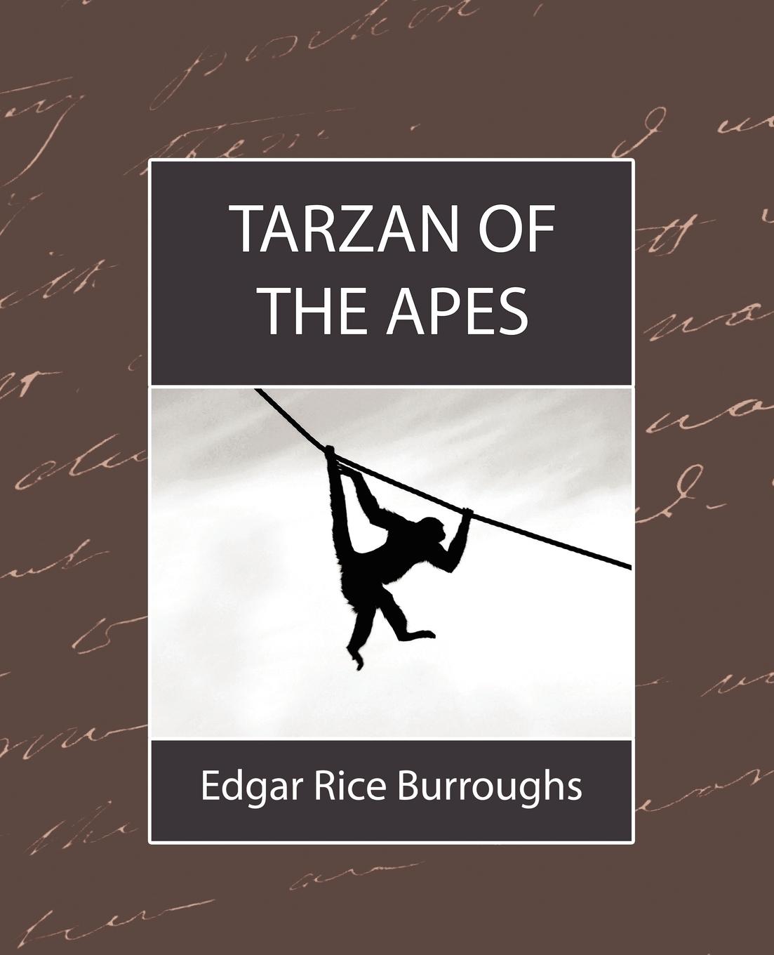 Tarzan of the Apes - Edgar Rice Burroughs, Rice Burroughs Edgar Rice Burroughs