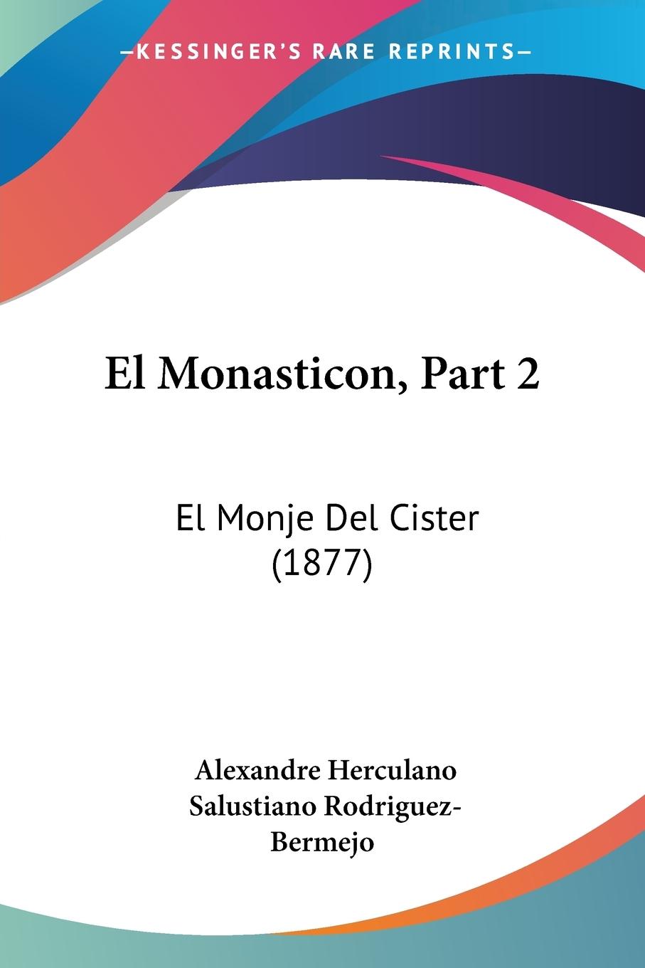 El Monasticon, Part 2 - Herculano, Alexandre