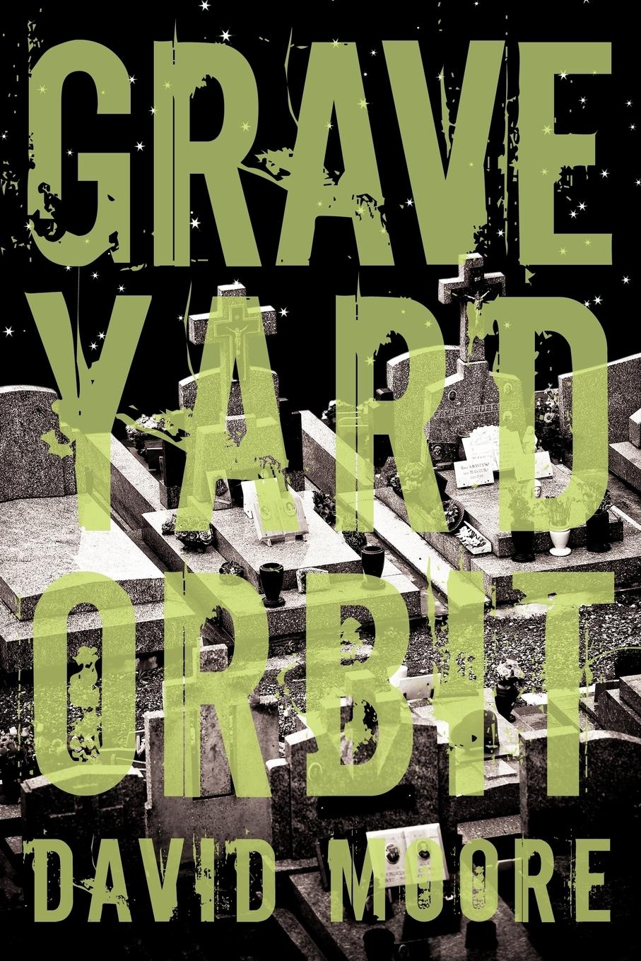 Graveyard Orbit - David Moore, Moore
