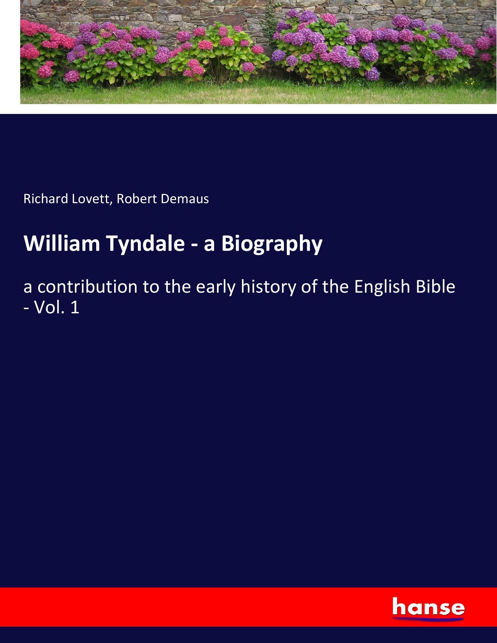 William Tyndale - a Biography - Lovett, Richard Demaus, Robert