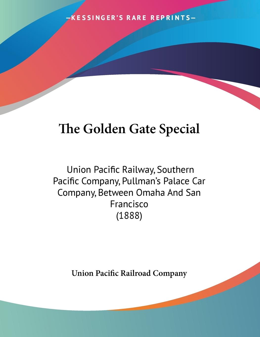 The Golden Gate Special - Union Pacific Railroad Company
