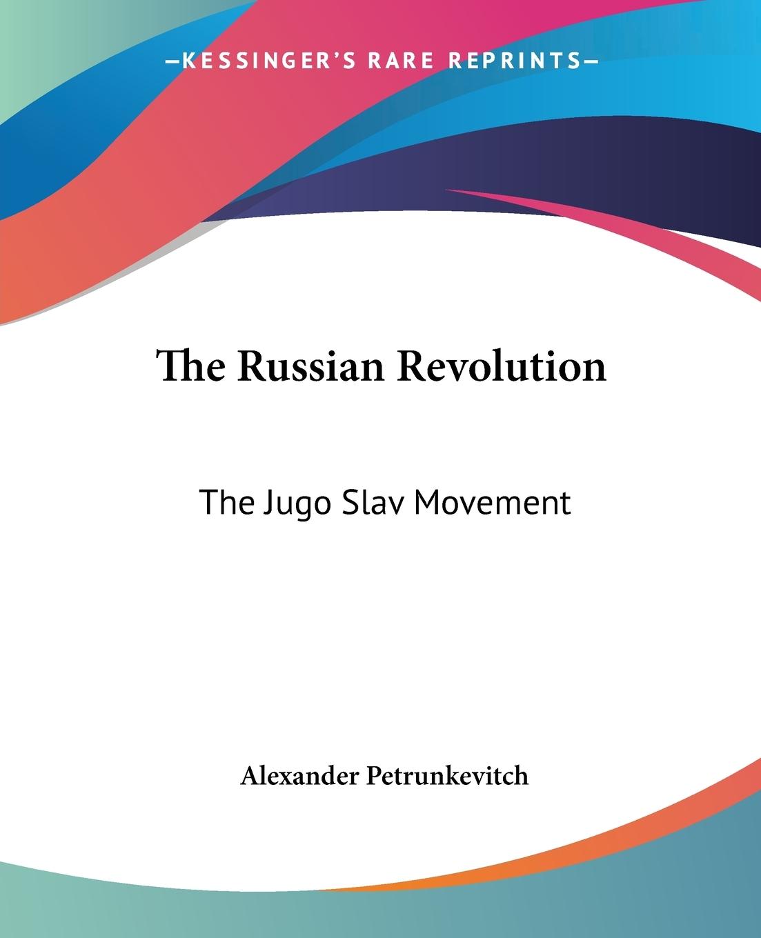 The Russian Revolution - Petrunkevitch, Alexander