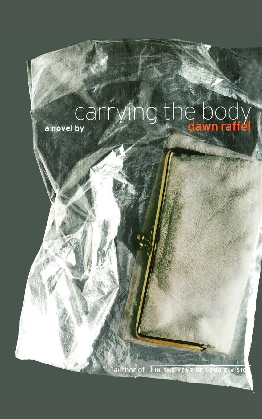 Carrying the Body - Raffel, Dawn
