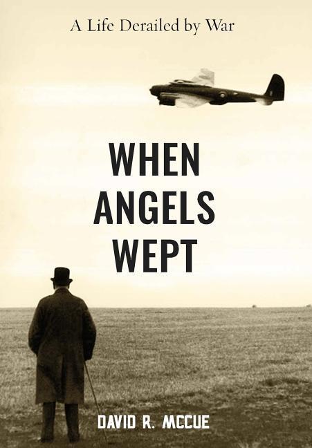 When Angels Wept - McCue, David R.