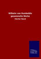 Wilhelm von Humboldts gesammelte Werke. Bd.4 - Humboldt, Wilhelm von