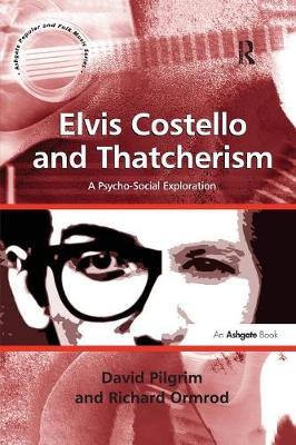 Elvis Costello and Thatcherism - David Pilgrim Richard Ormrod