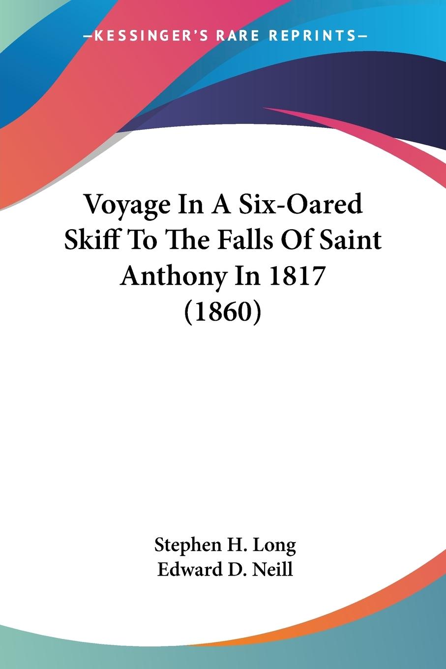 Voyage In A Six-Oared Skiff To The Falls Of Saint Anthony In 1817 (1860) - Long, Stephen H.