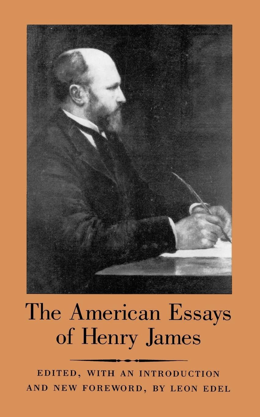 The American Essays of Henry James - James, Henry