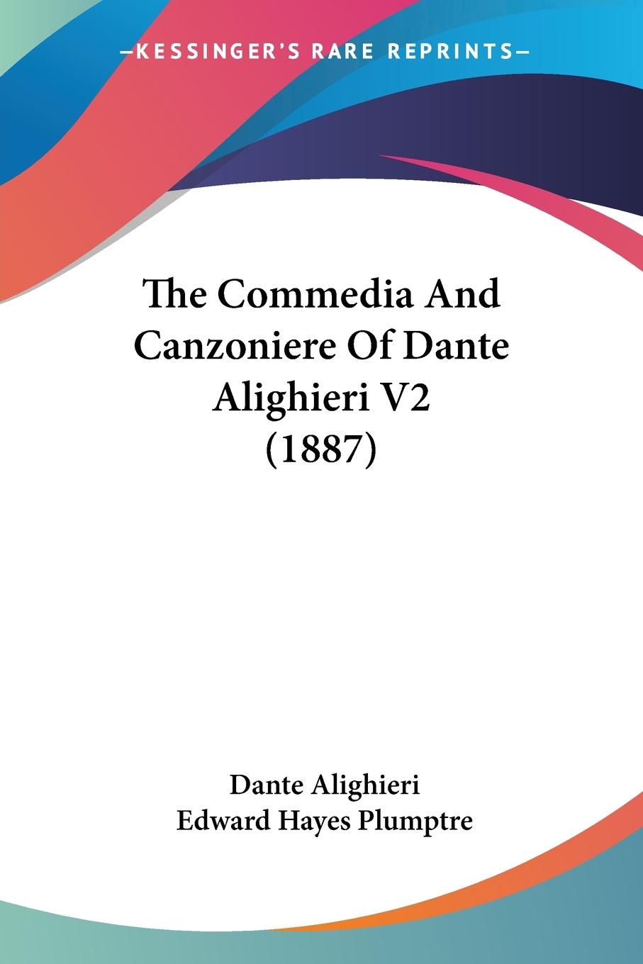 The Commedia And Canzoniere Of Dante Alighieri V2 (1887) - Alighieri, Dante