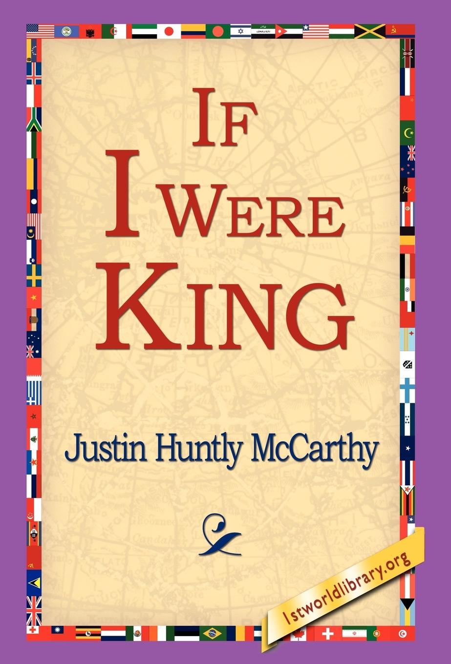 If I Were King - Mccarthy, Justin Huntly