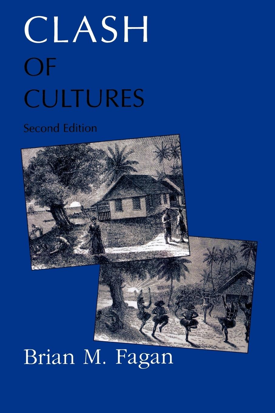 Clash of Cultures, Second Edition - Fagan, Brian M.