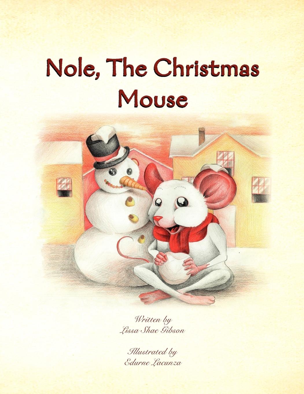 Nole, the Christmas Mouse - Gibson, Lissa