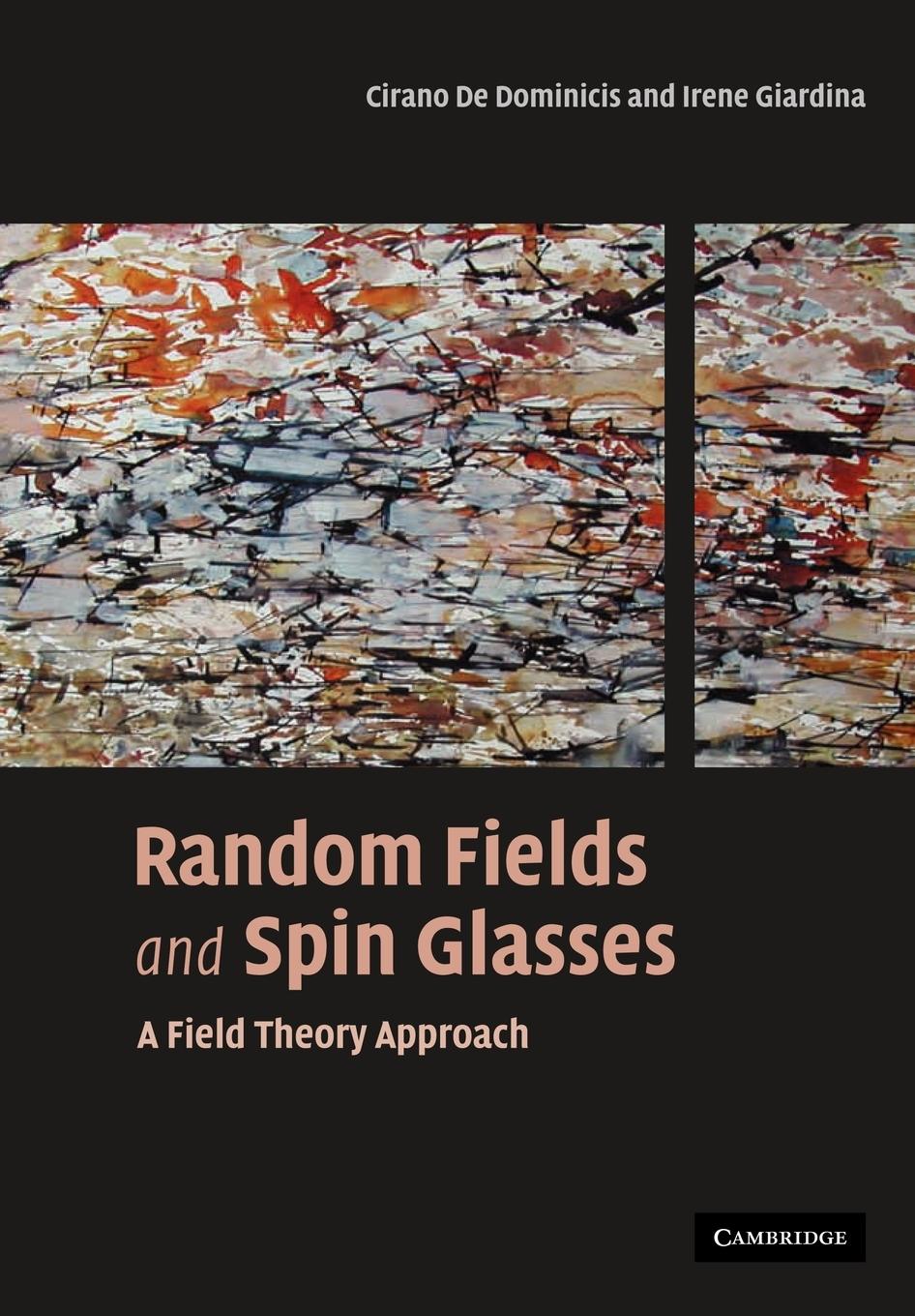 Random Fields and Spin Glasses - De Dominicis, Cirano Giardina, Irene