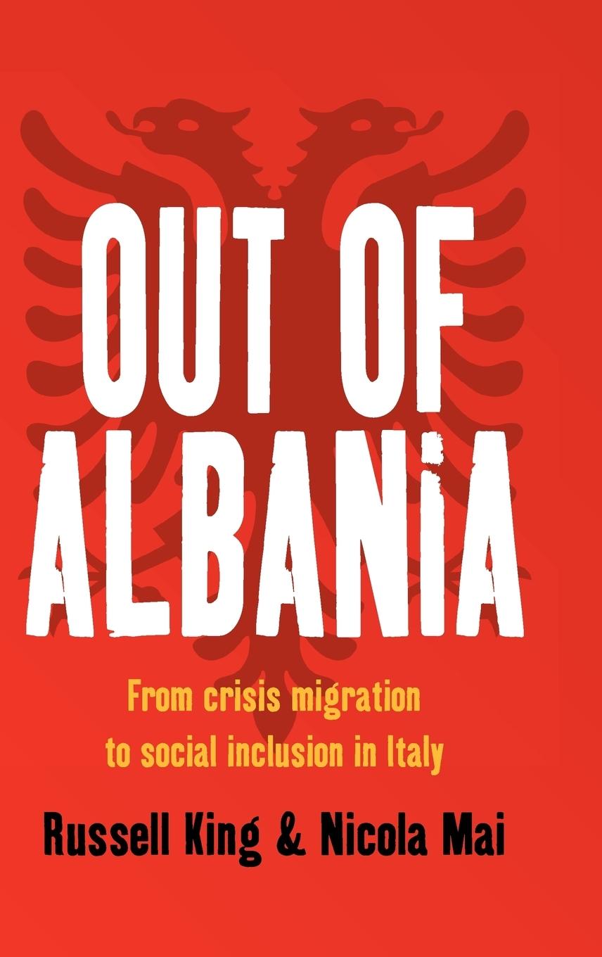 Out of Albania - King, Russell Mai, Nicola