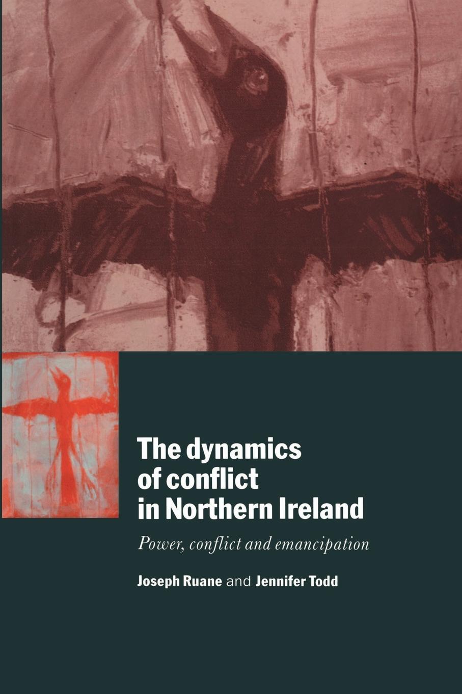 The Dynamics of Conflict in Northern Ireland - Ruane, Joseph Joseph, Ruane Jennifer, Todd