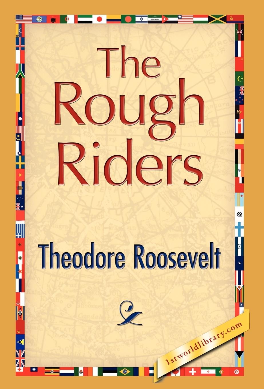 The Rough Riders - Roosevelt, Theodore Iv