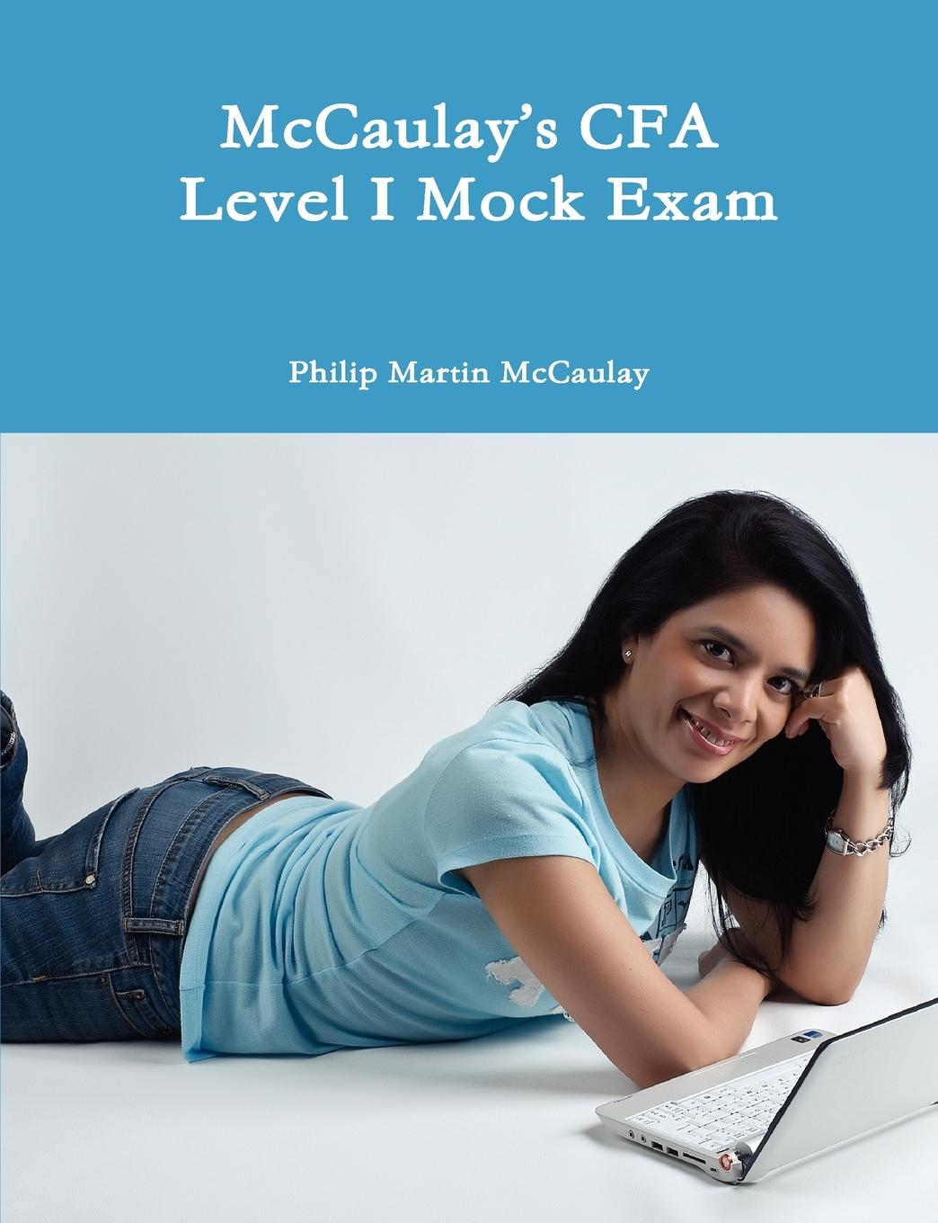 McCaulay s CFA Level I Mock Exam - Mccaulay, Philip Martin