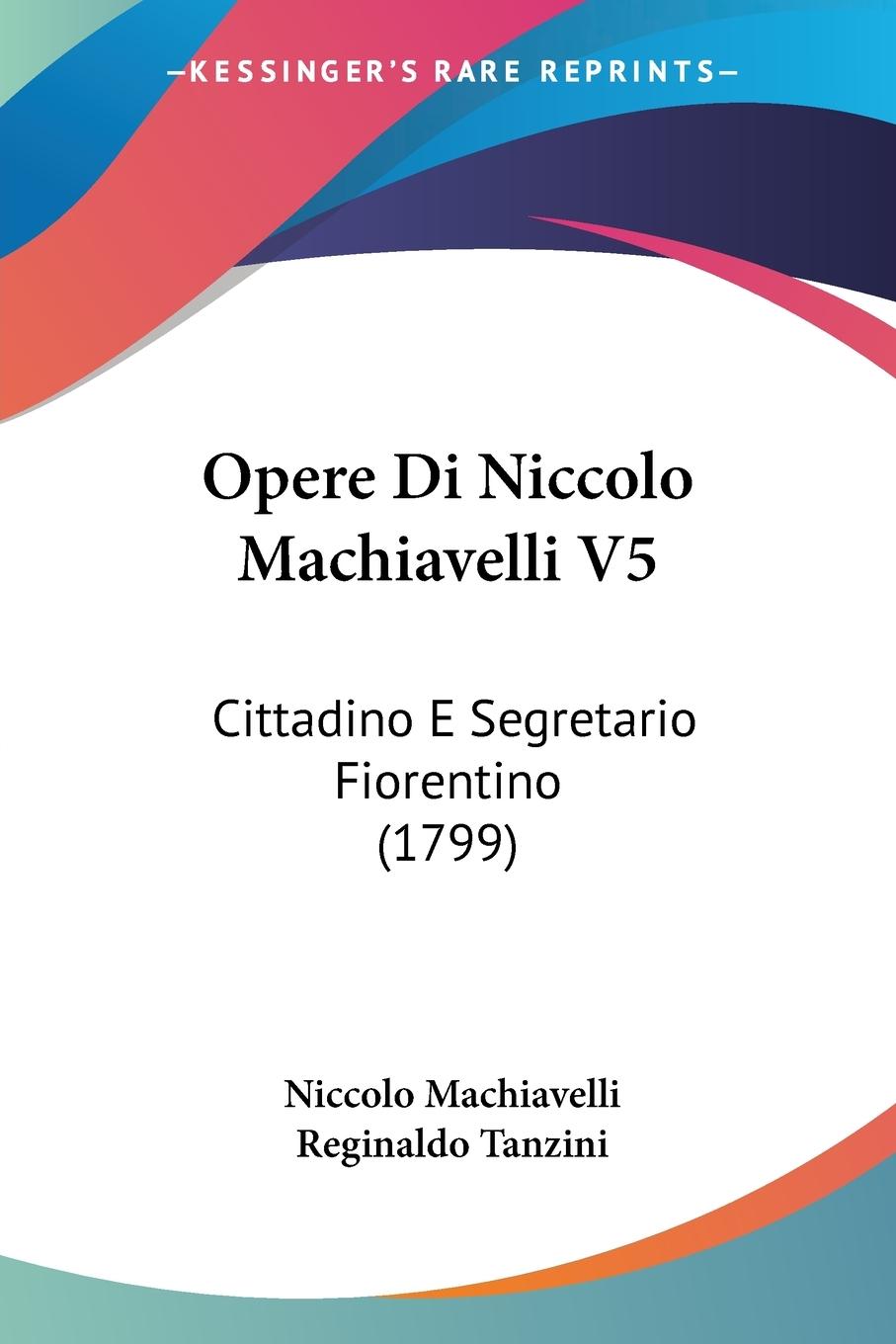 Opere Di Niccolo Machiavelli V5 - Machiavelli, Niccolo