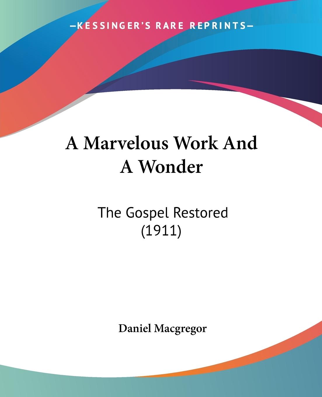 A Marvelous Work And A Wonder - Macgregor, Daniel
