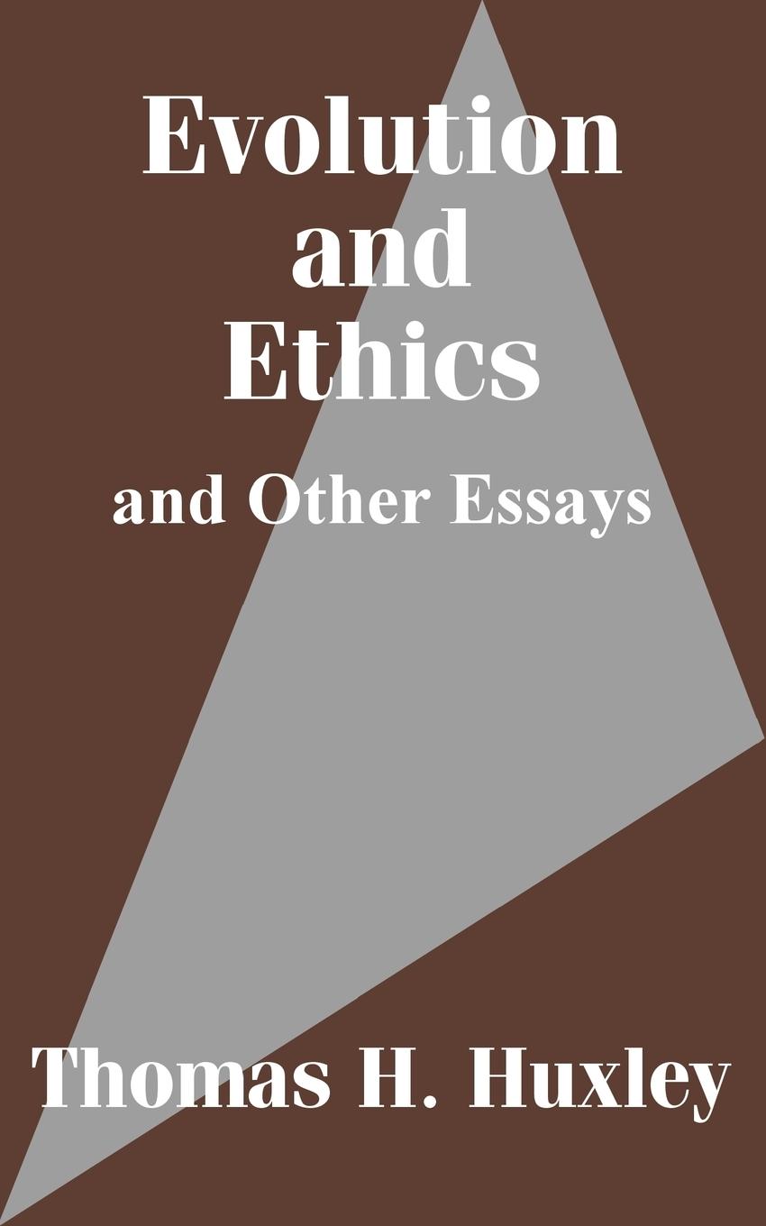 Evolution and Ethics and Other Essays - Huxley, Thomas H.