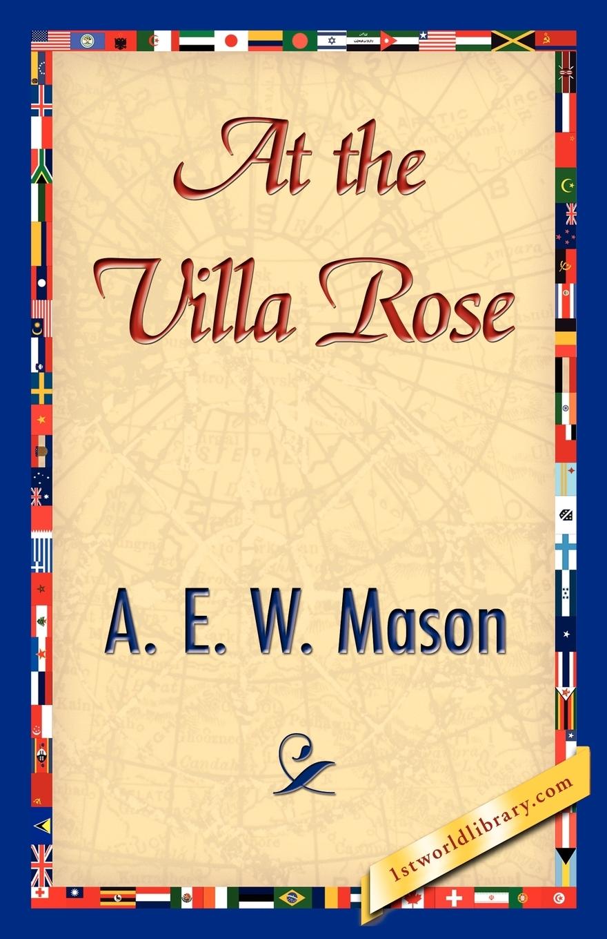 At the Villa Rose - A. E. W. Mason, E. W. Mason A. E. W. Mason