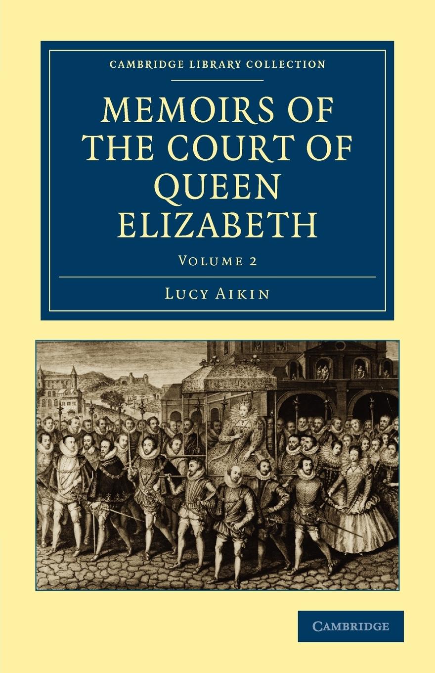 Memoirs of the Court of Queen Elizabeth - Volume 2 - Aikin, Lucy
