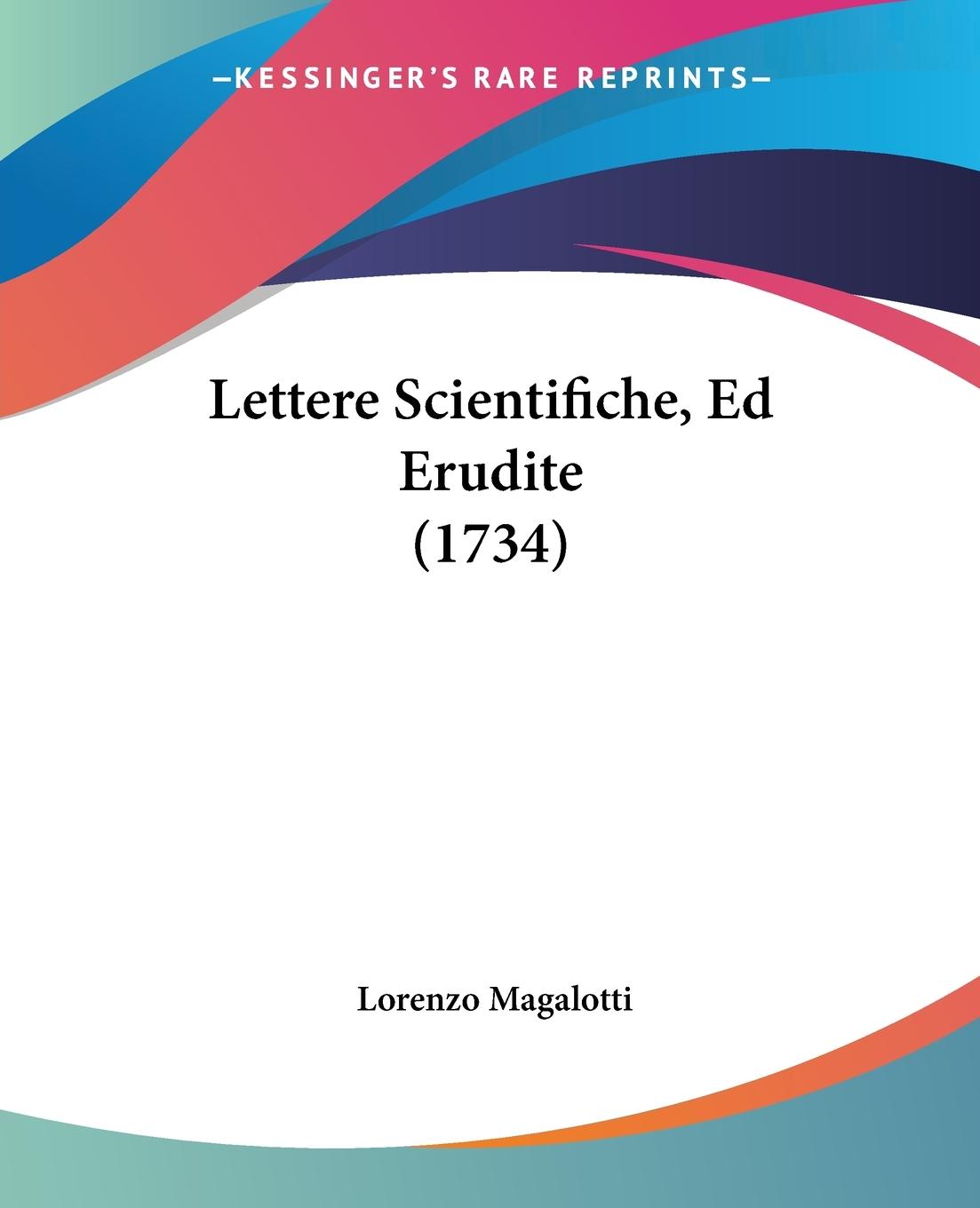 Lettere Scientifiche, Ed Erudite (1734) - Magalotti, Lorenzo