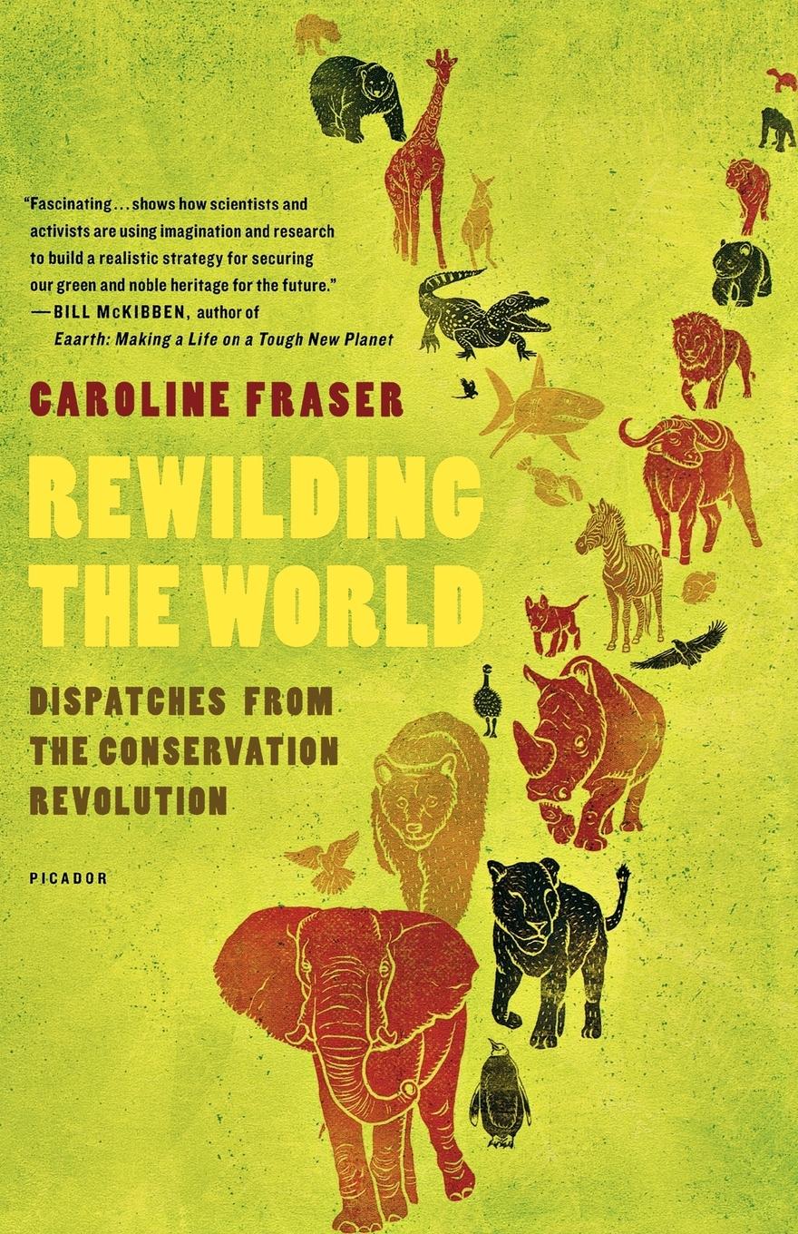 Rewilding the World - Fraser, Caroline