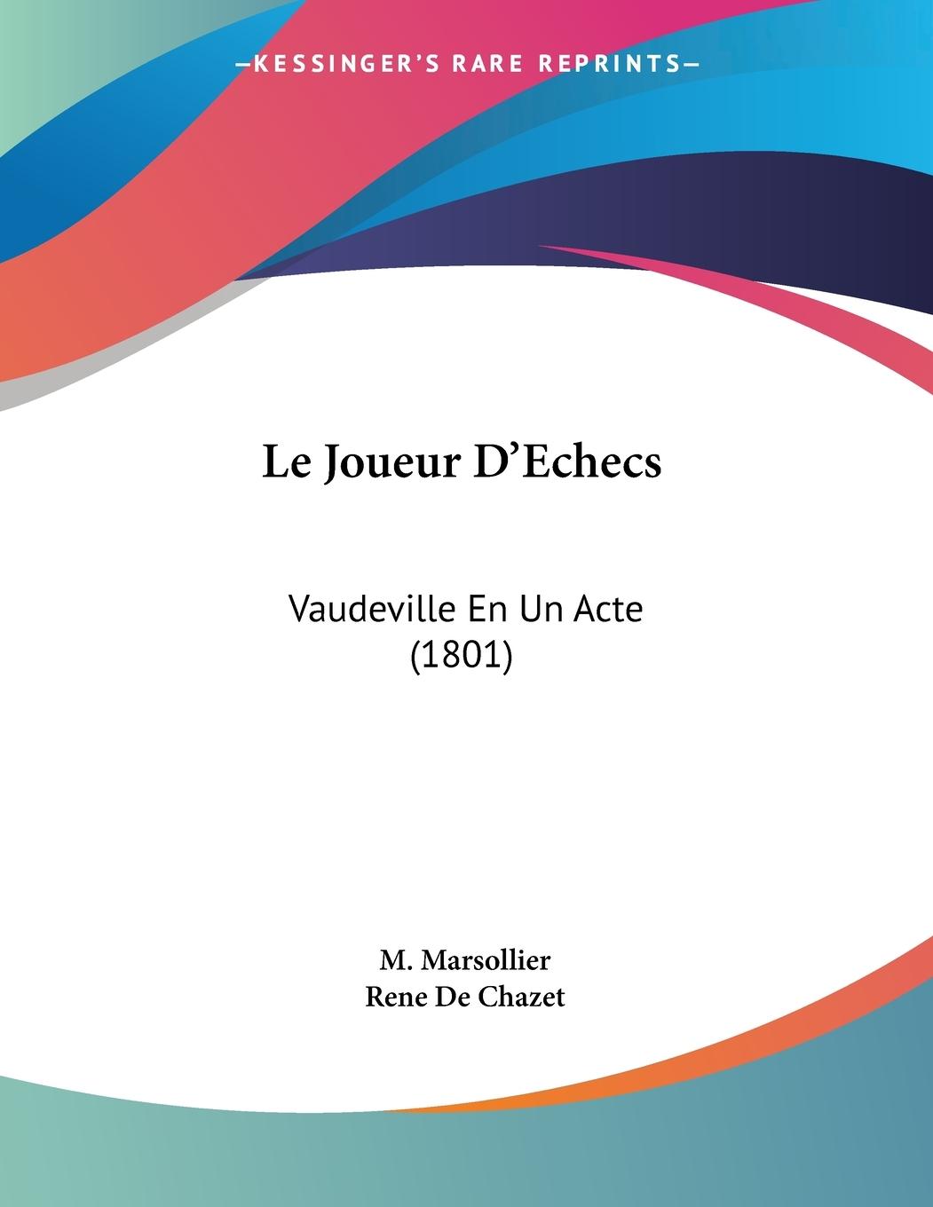 Le Joueur D Echecs - Marsollier, M. De Chazet, Rene