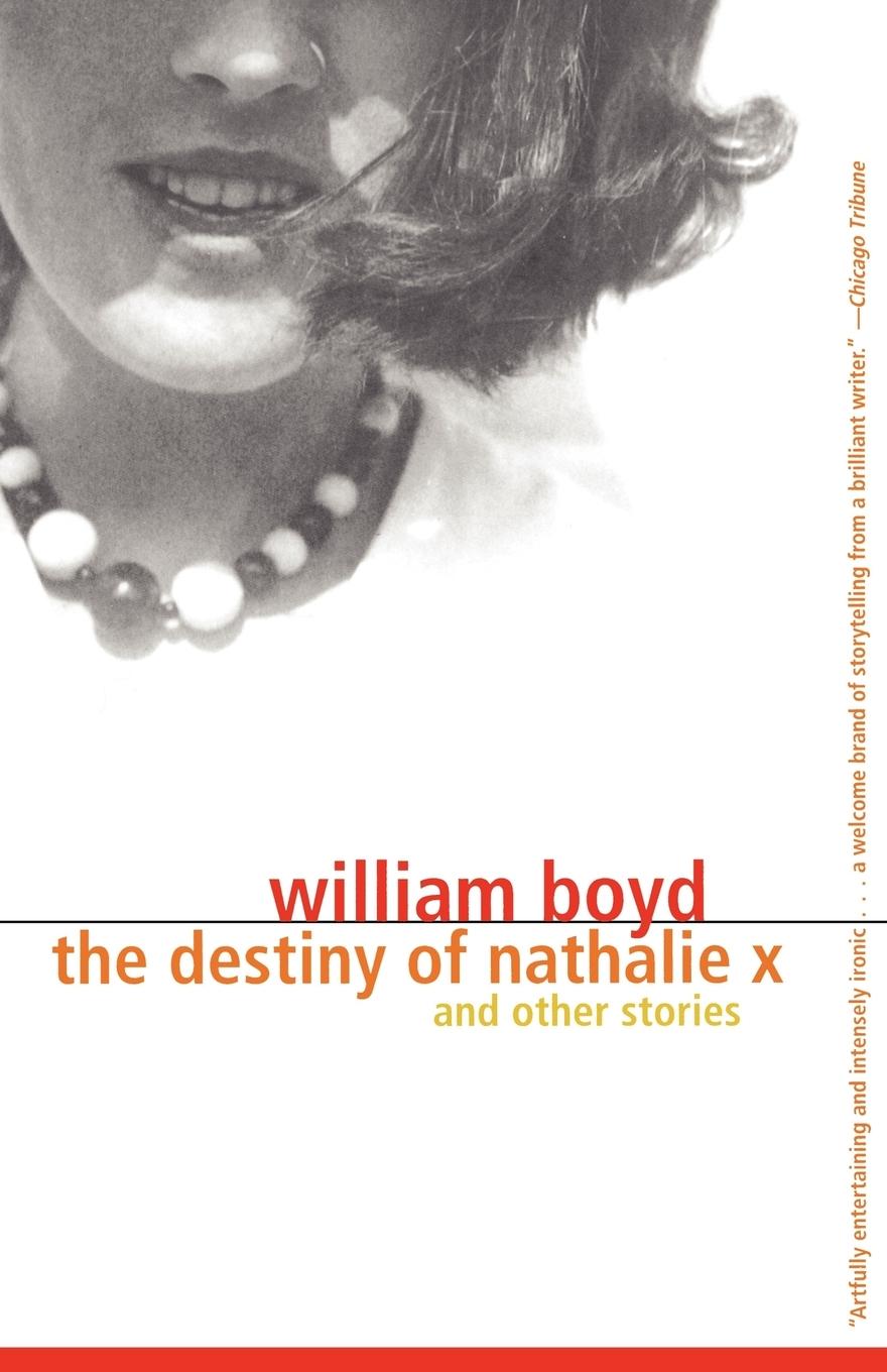 The Destiny of Nathalie X - William Boyd