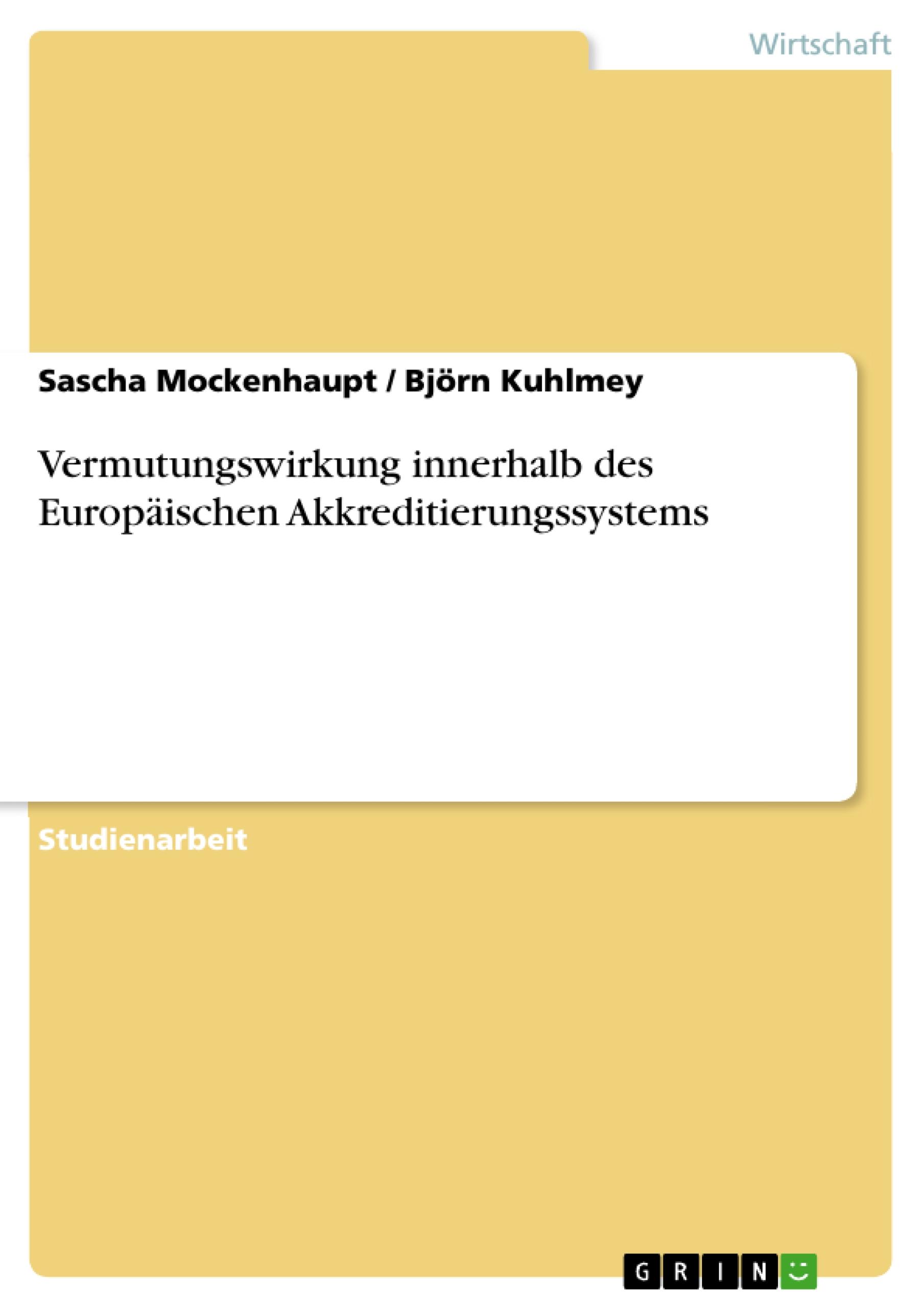 Vermutungswirkung innerhalb des Europaeischen Akkreditierungssystems - Kuhlmey, Bjoern Mockenhaupt, Sascha