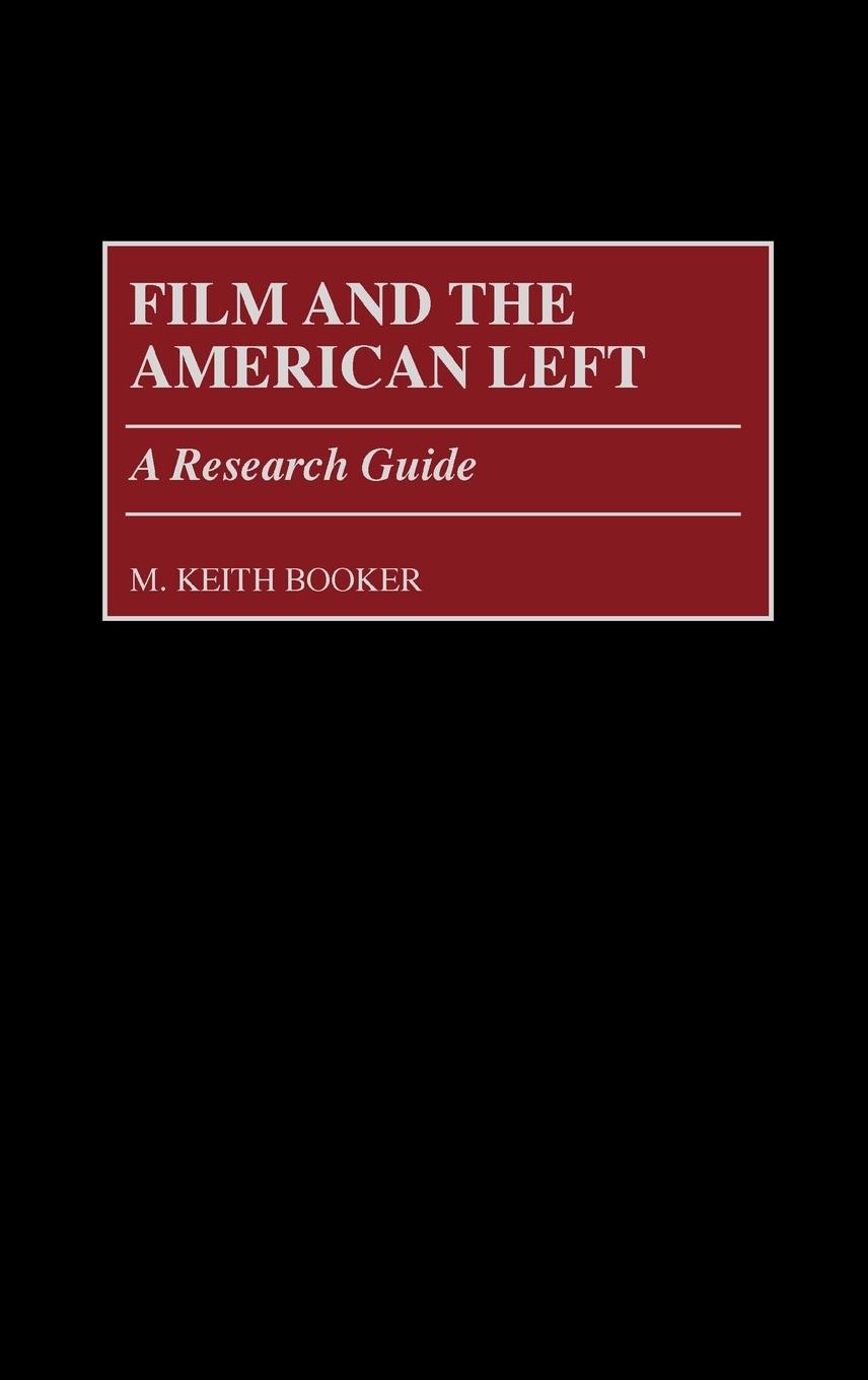 Film and the American Left - Booker, M. Keith