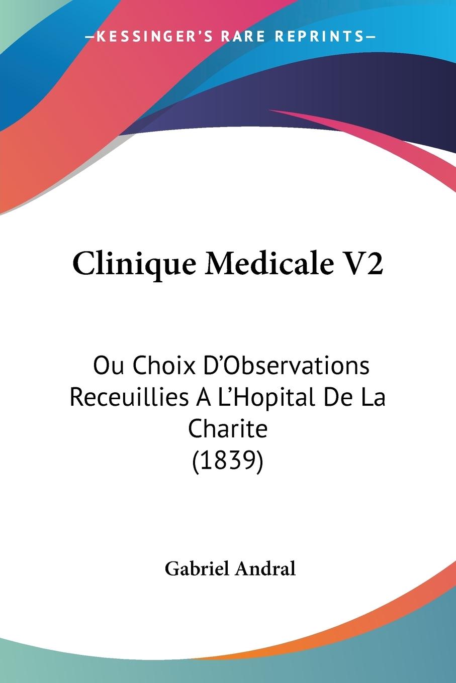 Clinique Medicale V2 - Andral, Gabriel