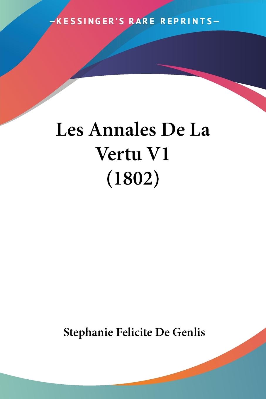 Les Annales De La Vertu V1 (1802) - De Genlis, Stephanie Felicite