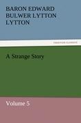 A Strange Story - Bulwer-Lytton, Edward George