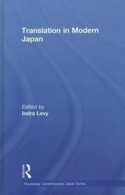 Translation in Modern Japan - Levy, Indra
