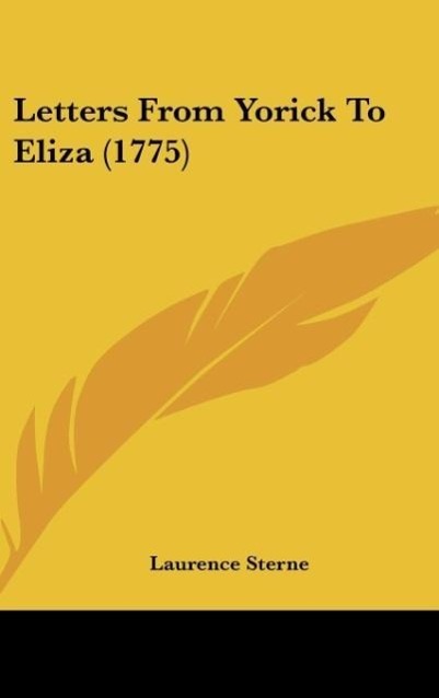 Letters From Yorick To Eliza (1775) - Sterne, Laurence