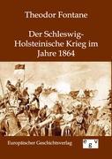 Der Schleswig-Holsteinische Krieg im Jahre 1864 - Fontane, Theodor